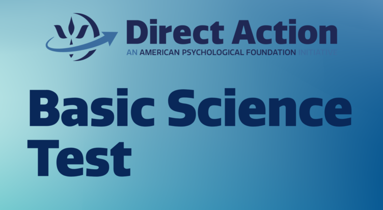 Direct Action, an American Psychological Foundation initiative: Basic Science Test